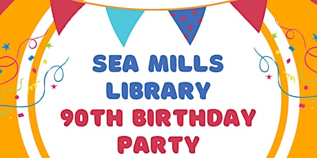 Sea Mills Library 90th Birthday Party primary image