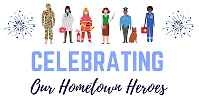 Primaire afbeelding van HOMETOWN HEROES APPRECIATION EVENT!!