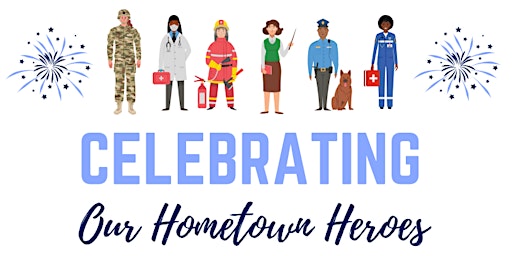 Primaire afbeelding van HOMETOWN HEROES APPRECIATION EVENT!!