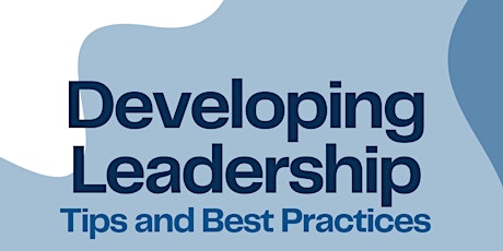 Developing Leadership: Tips and Best Practices