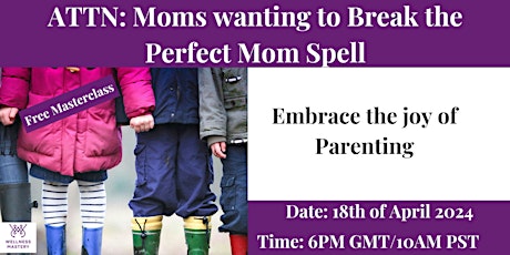 FREE Masterclass on Moms wanting to break the "perfect" moms spell