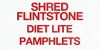 Imagem principal do evento Shred Flintstone w/ Diet Lite + Pamphlets