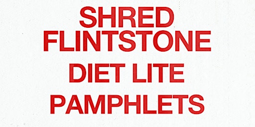 Imagem principal do evento Shred Flintstone w/ Diet Lite + Pamphlets
