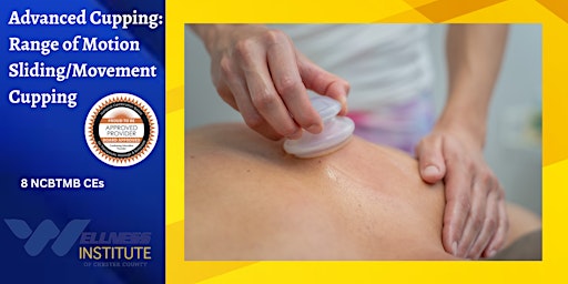 Hauptbild für Advanced Cupping: Range of Motion Sliding/Movement Cupping