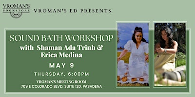 Imagem principal de Vroman's Ed: Sound Bath Workshop with Shaman Ada Trinh and Erica Medina