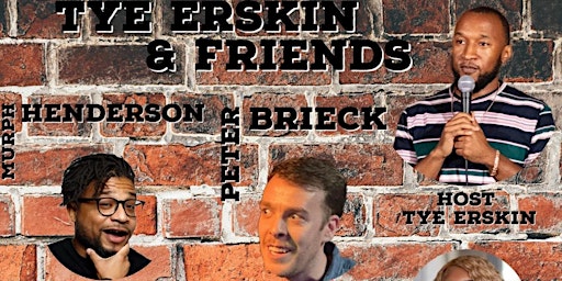 Imagem principal do evento Tye Erskin and Friends: A Stand Up Comedy Show