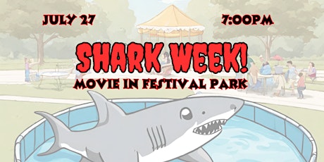 Shark Week Celebration and Movie in Festival Park