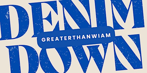 Imagem principal do evento Denim Down With Greaterthanwiam