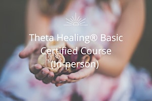 Theta Healing® Basic Certified Course | DNA 1 | In-person | RH18 primary image