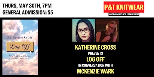 Imagem principal do evento Katherine Cross presents Log Off, feat. McKenzie Wark