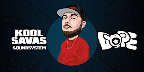 Hauptbild für DOPE w/ KOOL SAVAS SOUNDSYSTEM