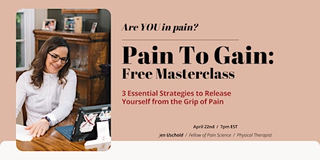 Pain to Gain: 3 Vital Strategies to Release Yourself from the Grip of Pain