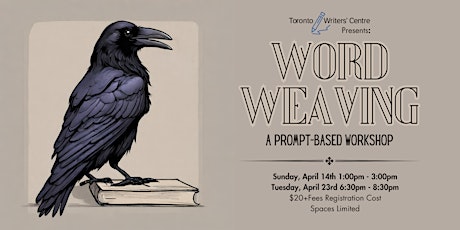 Toronto Writers' Centre Presents: Word Weaving - A Prompt-Based Workshop