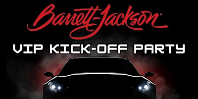 Primaire afbeelding van Barrett-Jackson VIP Kick-Off Party