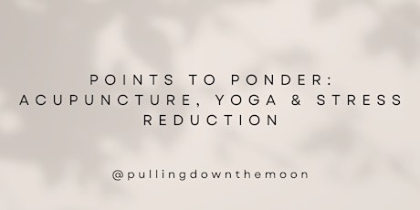 Points to Ponder: Acupuncture, Yoga & Stress Reduction for Fertility