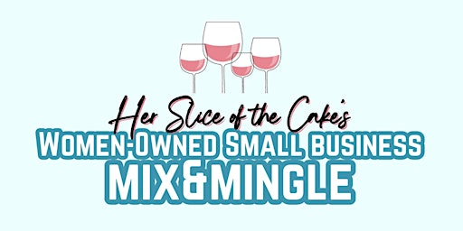 Imagem principal do evento Women-Owned Small Business Mix & Mingle