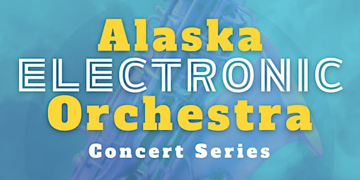 Imagem principal do evento Alaska Electronic Orchestra Concert