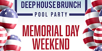 Immagine principale di Deep House Brunch POOL PARTY [Memorial Day Saturday] 