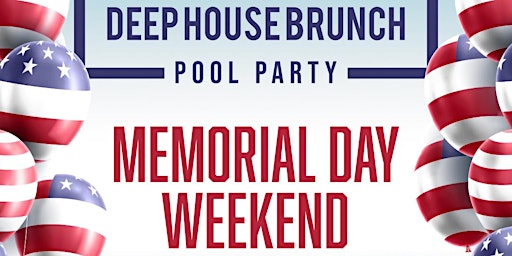 Imagen principal de Deep House Brunch POOL PARTY [Memorial Day Saturday]