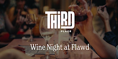 Imagem principal do evento Third Place - Wine Night at Flawd