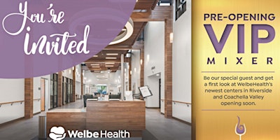 Image principale de WelbeHealth - Coachella Valley - VIP pre-opening mixer