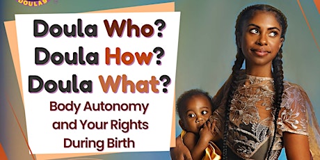 Doula Who? Doula How? Doula What? Body Autonomy & Your Rights During  Birth