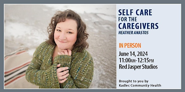 IN PERSON  Self-Care for the Caregivers