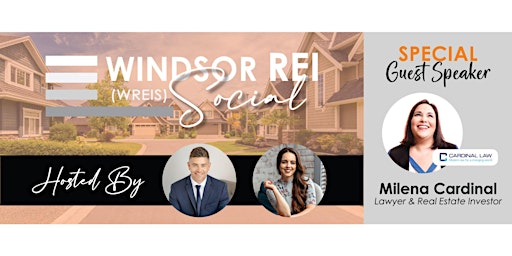 Image principale de Windsor REI Social with guest speaker - Milena Cardinal (RE lawyer)!