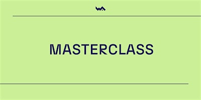 Hauptbild für Masterclass WA | Luís Montez | Produção de Festivais de Música