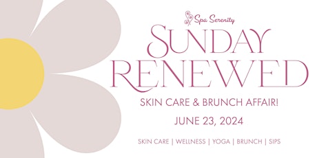Sunday Renewed | Skin Care & Brunch Affair at Spa Serenity