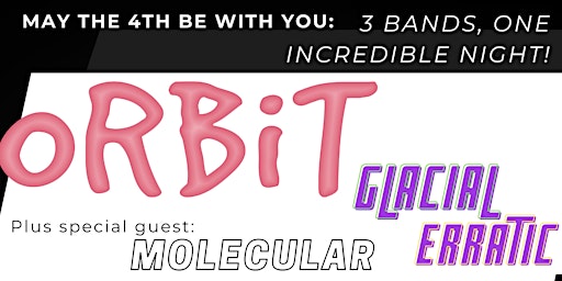 Primaire afbeelding van THE MILKBARN PRESENTS: ORBIT, GLACIAL ERRATIC, AND MOLECULAR: MAY THE 4TH!