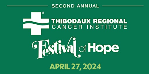 Thibodaux Regional Cancer Institute Festival of Hope primary image