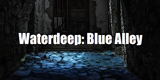 Immagine principale di Junior Adventurers League Tier 1 (Waterdeep)  Blue Alley 