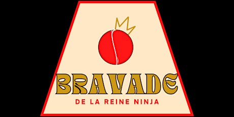 Image principale de BRAVADE de La Reine Ninja