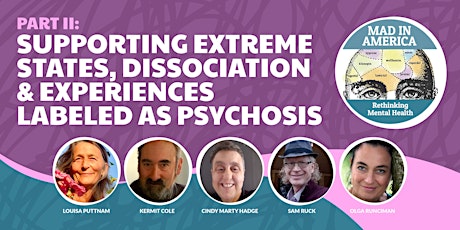 Supporting Extreme States, Dissociation & Experiences Labeled as Psychosis