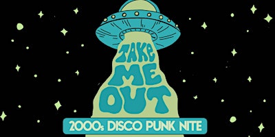 Imagem principal do evento Take Me Out: 2000s Disco Punk Nite [NYC]