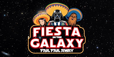 Fiesta In The Galaxy Far Far Away primary image