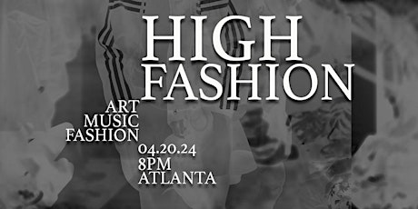 HIGH FASHION : 420 Art, Fashion & Music Show