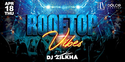 Imagem principal do evento Rooftop Vibes at G7 April 18 DJ ZILKHA