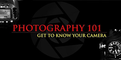 Imagem principal do evento Photography 101...GET TO KNOW YOUR NEW CAMERA