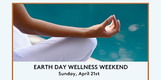 Immagine principale di Earth Day Wellness Weekend 