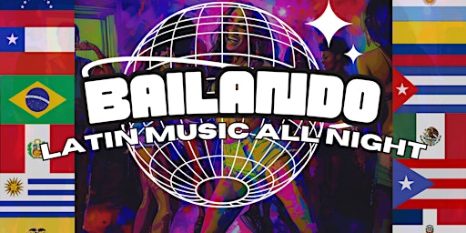 Immagine principale di BAILANDO: LATIN MUSIC ALL NIGHT 