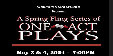 Soapbox Stageworks Spring Fling One Act Series