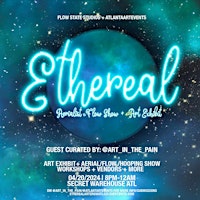 Imagem principal do evento ETHEREAL: Aerial x Flow Show + 420 Art Exhibit