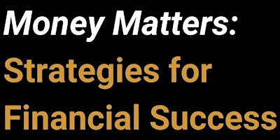 Immagine principale di N.A.H.S.E. DFW Presents: Money Matters: Strategies for Financial Success 