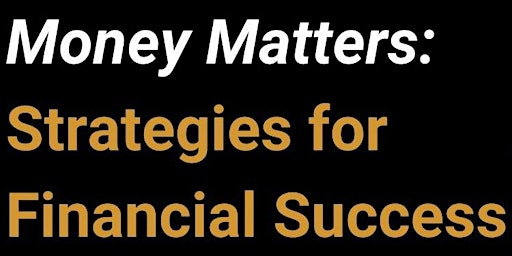 Hauptbild für N.A.H.S.E. DFW Presents: Money Matters: Strategies for Financial Success