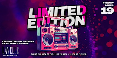 Limited Edition Party [Classics, Throwbacks] @ Lavelle // April 19 primary image