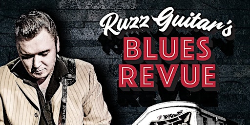 Imagem principal do evento Ruzz Guitar's Blues Revue