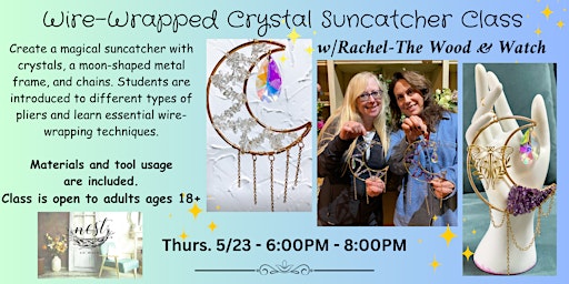 Imagem principal do evento Make a Wire-Wrapped Crystal Suncatcher Class w/Rachel of The Wood & Watch