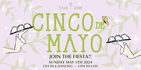 CINCO de Mayo at Tara Rose!